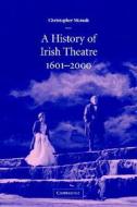 A History of Irish Theatre 1601-2000 di Christopher Morash edito da Cambridge University Press