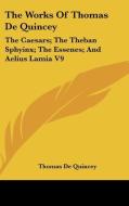 The Works Of Thomas De Quincey: The Caes di THOMAS DE QUINCEY edito da Kessinger Publishing