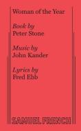 Woman Of The Year di Peter Stone, John Kander, Fred Ebb edito da Samuel French, Inc.