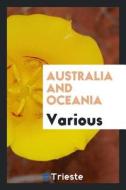 Australia and Oceania, Selected by F.D. Herbertson .. di Various edito da LIGHTNING SOURCE INC