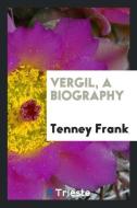 Vergil, a biography di Tenney Frank edito da Trieste Publishing