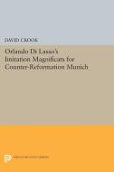 Orlando di Lasso's Imitation Magnificats for Counter-Reformation Munich di David Crook edito da Princeton University Press