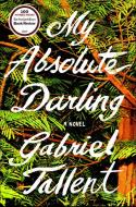 My Absolute Darling di Gabriel Tallent edito da RIVERHEAD