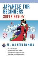 Japanese for Beginners Super Review di The Editors of Rea edito da RES & EDUCATION ASSN