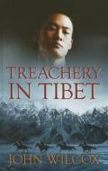 Treachery in Tibet di John Wilcox edito da Magna Large Print Books