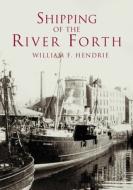 Shipping of the River Forth di William F. Hendrie edito da The History Press