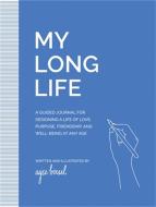 My Long Life di Ayse Birsel edito da Little, Brown