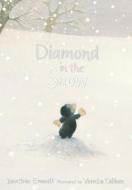 Diamond in the Snow di Jonathan Emmett edito da CANDLEWICK BOOKS