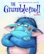 The Grumbletroll di aprilkind, Barbara van den Speulhof edito da Schiffer Publishing Ltd