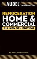 Audel Refrigeration Home And Commercial di Rex Miller, Mark Richard Miller, Edwin P. Anderson edito da John Wiley & Sons Inc