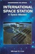 International Space Station: A Space Mission di Michael D. Cole edito da Enslow Publishers