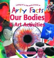 Our Bodies & Art Activities di Rosie McCormick edito da CRABTREE PUB