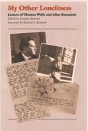 My Other Loneliness di Thomas Wolfe edito da University of N. Carolina Press