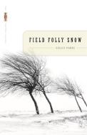 Field Folly Snow di Cecily Parks edito da UNIV OF GEORGIA PR