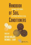 Handbook of Soil Conditioners di Wallace edito da Taylor & Francis Inc