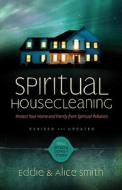 Spiritual Housecleaning di Alice Smith, Ed Smith edito da Gospel Light