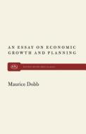 An Essay on Econ Growth and Plan di Maurice Dobb edito da MONTHLY REVIEW PR