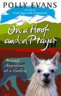 On A Hoof And A Prayer di Polly Evans edito da Transworld Publishers Ltd