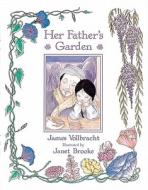 Her Father's Garden di James R. Vollbracht, Porter Manuals edito da Wisdom Publications (MA)