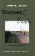 Rogues and Toads di Peter M. Leschak edito da North Star Press of St. Cloud