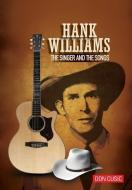 Hank Williams: The Singer and the Songs di Don Cusic edito da BRACKISH PUB