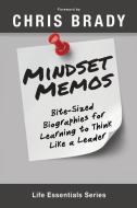 Mindset Memos: Bite-sized Biographies for Learning to Think Like a Leader di Life Leadership edito da OBSTACLES PR