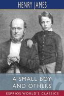A SMALL BOY AND OTHERS ESPRIOS CLASSICS di HENRY JAMES edito da LIGHTNING SOURCE UK LTD