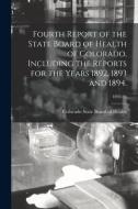 FOURTH REPORT OF THE STATE BOARD OF HEAL di COLORADO STATE BOARD edito da LIGHTNING SOURCE UK LTD