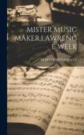 Mister Music Maker, Lawrence Welk di Mary Lewis Coakley edito da LEGARE STREET PR