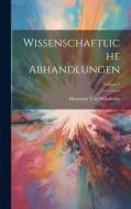 Wissenschaftliche Abhandlungen; Volume 1 di Hermann Von Helmholtz edito da LEGARE STREET PR