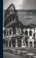 The History of Rome; Volume 6 di Livy edito da LEGARE STREET PR