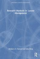 Research Methods In Luxury Management di Michael J. G. Parnwell, Kelly Meng edito da Taylor & Francis Ltd