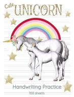 Cute Unicorn Handwriting Practice: Mid Lined Handwriting Blank Workbook 8.5x11 Unicorn Mother and Fole di Tracey C. Hurst edito da INDEPENDENTLY PUBLISHED