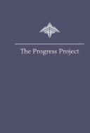 The Progress Project di Troy Duffy edito da Bookbaby