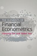 The Elements of Financial Econometrics di Jianqing Fan, Qiwei Yao edito da Cambridge University Press