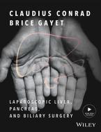 Laparoscopic Liver, Pancreas, and Biliary Surgery di Claudius Conrad edito da Wiley-Blackwell
