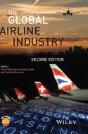 Global Airline Industry 2e di Belobaba edito da John Wiley & Sons
