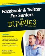 Facebook And Twitter For Seniors For Dummies di Marsha Collier edito da John Wiley & Sons Inc