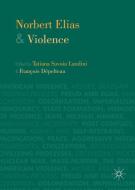 Norbert Elias and Violence edito da Palgrave Macmillan