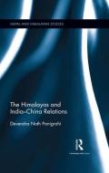 The Himalayas and India-China Relations di Devendra Nath Panigrahi edito da ROUTLEDGE