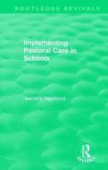 Implementing Pastoral Care in Schools di Jeanette Raymond edito da Taylor & Francis Ltd