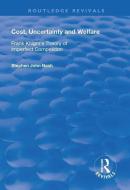 Cost, Uncertainty and Welfare di Stephan John Nash edito da Taylor & Francis Ltd