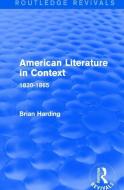 American Literature in Context di Brian Harding edito da Taylor & Francis Ltd