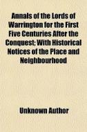 Annals Of The Lords Of Warrington For Th di Unknown Author edito da General Books