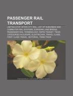 Passenger Rail Transport: Limited-stop, di Books Llc edito da Books LLC, Wiki Series