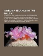 Swedish Islands In The Baltic: M Rket, F di Books Llc edito da Books LLC, Wiki Series