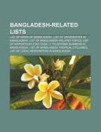 Bangladesh-related Lists: List Of Birds Of Bangladesh, List Of Universities In Bangladesh, List Of Bangladesh-related Topics di Source Wikipedia edito da Books Llc, Wiki Series