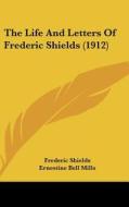 The Life and Letters of Frederic Shields (1912) di Frederic Shields edito da Kessinger Publishing