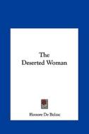 The Deserted Woman di Honore De Balzac edito da Kessinger Publishing