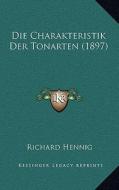 Die Charakteristik Der Tonarten (1897) di Richard Hennig edito da Kessinger Publishing